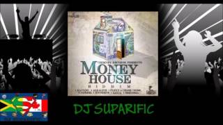MONEY HOUSE RIDDIM MIX FT. MAVADO, ALKALINE, SHENSEEA &amp; MORE (DJ SUPARIFIC)