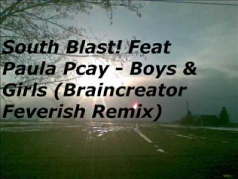 South Blast! Feat  Paula Pcay - Boys & Girls (Braincreator Remix)