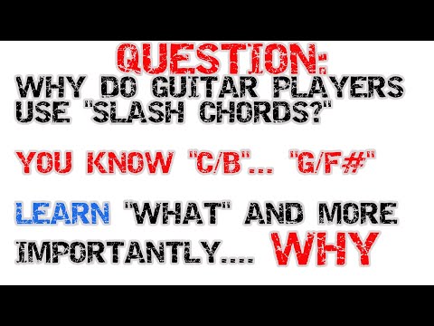 Truly Understanding "SLASH CHORDS" You May Know WHAT,  But Let's Learn WHY?  GUITAR FUNDAMENTALS
