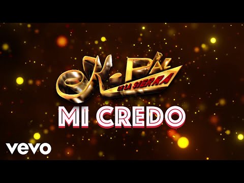 K-Paz De La Sierra - Mi Credo (Visualizer)