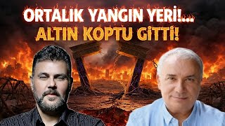 ORTALIK YANGIN YERİ... ALTIN KOPTU GİTTİ! | MURAT MURATOĞLU - REMZİ ÖZDEMİR