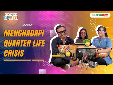 Menghadapi Quarter Life Crisis | Break the Rules