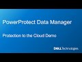 powerprotect data manager protection to the cloud demo