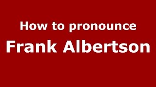 How to pronounce Frank Albertson