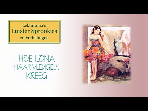Hoe Ilona haar vleugels kreeg - Lekturama Luister Sprookjes