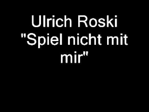 Ulrich Roski - Spiel nicht mit mir