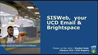 SISWeb, your UCD Email & Brightspace