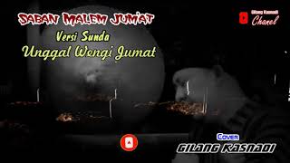 Download lagu Saben Malam Jumat II Versi Sunda  Unggal Wengi Jum'at II Cover Gilang Kasnadi II mp3