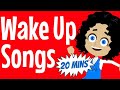 Wake Up Songs 20 Minutes Of Wake Up Songs For Kids