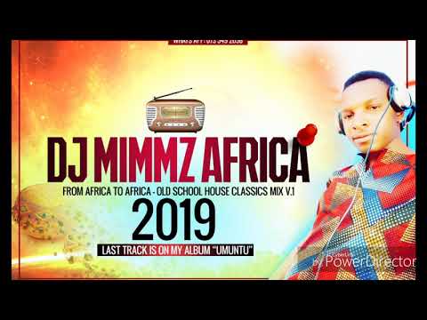 #housemix Africa to Africa. Dj Mimmz Africa.Old school and classic house mix V.1