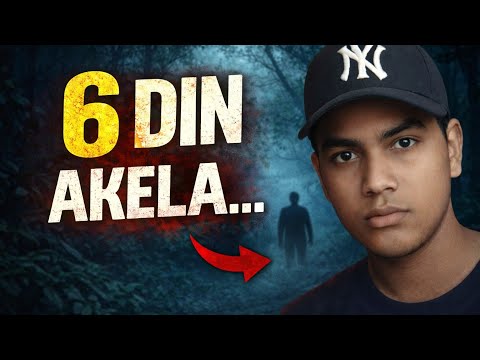 “6 Din Jungle Me Akela… Phir Jo Hua Uska Sach Koi Nahi Batata”