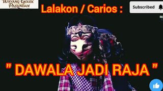 Download lagu Lalakon / Carios : ' DAWALA JADI RAJA ' Ki Dalang H. DADAN SUNANDAR SUNARYA mp3 Download lagu Lalakon / Carios : ' DAWALA JADI RAJA ' Ki Dalang H. DADAN SUNANDAR SUNARYA mp3