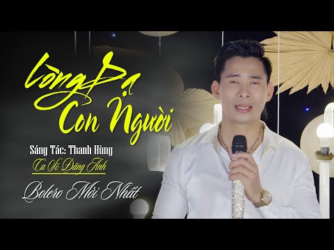 Lòng dạ con người - Đăng Anh