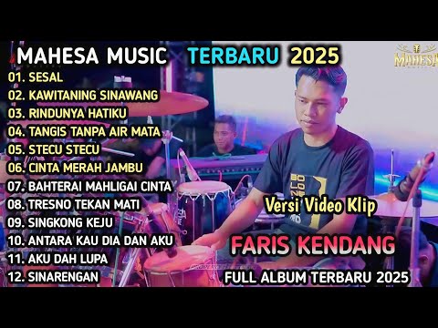 SESAL UNTUK MENCARI GANTIMU - Faris Kendang - KAWITANING SINAWANG- Mahesa Music Terbaru 2025