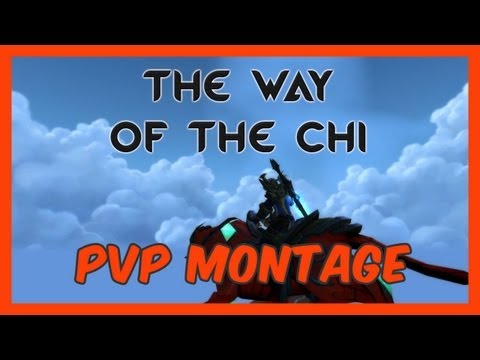 The Way Of The Chi - Monk PvP Montage