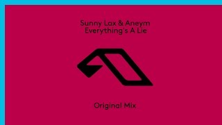 Sunny Lax & Aneym- Everything's A Lie (Original Mix)