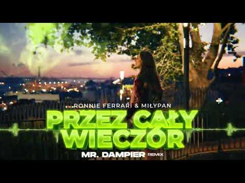 Ronnie Ferrari & MiłyPan - Przez Cały Wieczór (Mr. Dampier Remix)