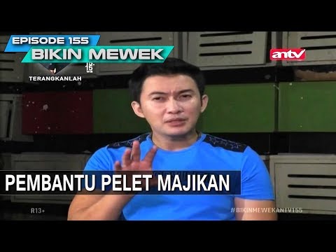 PEMBANTU PELET MAJIKAN • BIKIN MEWEK 6 APRIL 2018 EPISODE 155