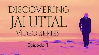 DISCOVERING JAI UTTAL - Episode 1- The Music Finds Me.