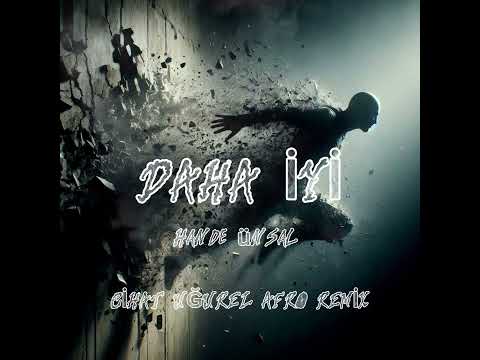 HANDE UNSAL    DAHA IYI CİHAT UĞUREL AFRO REMİX