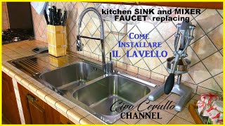 Come installare il LAVELLO cucina ed il RUBINETTO-How to INSTALL the kitchen SINK and MIXER FAUCET