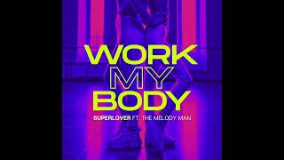 Superlover, The Melody Men - Work My Body