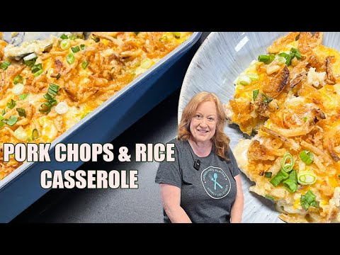 HEARTY PORK CHOPS & RICE CASSEROLE