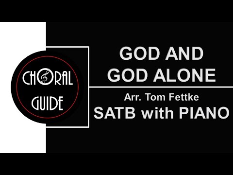 God and God Alone - SATB with PIANO ACCOMPANIMENT | Arr T Fettke