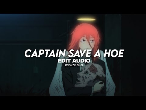 Captain Save a Hoe "I Wanna Be Saved" - Edit Audio