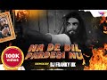 Na De Dil Pardesi Nu Remix DJ Franky Uk Ranveer Singh JOGI Dhurandhar Viral Bollywood 2025