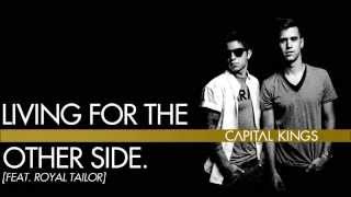 Capital Kings - Living For The Other Side. (feat. Royal Tailor)