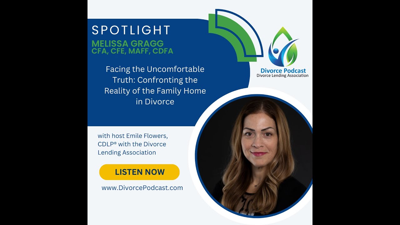 Confronting the Reality of the Family Home in Divorce with Emile Flowers and Melissa Gragg