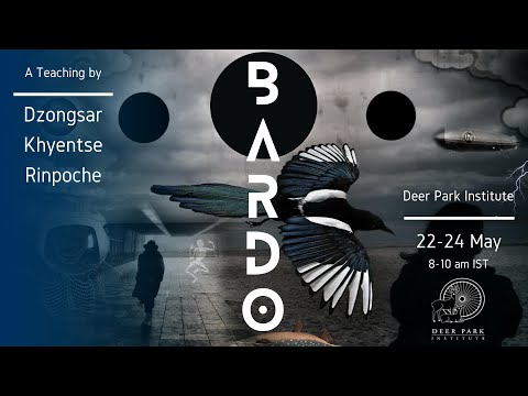 Bardo, 22-24 May 2022, Deer Park Institute - Part 1