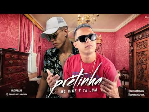MC TH CDM E MC RICK  - PRETINHA BATIDÃO ROMÂNTICO