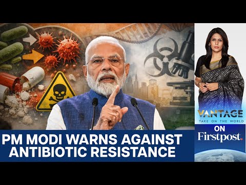 Why Antibiotic Resistance Is Rising Fast in India | Vantage With Palki Sharma
