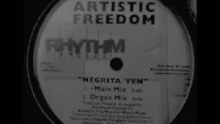 Artistic Freedom - Negrita Ven (Main Mix)