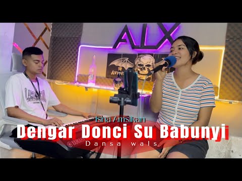 Dansa Wals 2025|| Dengar Donci Su Babunyi || cover Isna Amsikan ft Alex Uskono