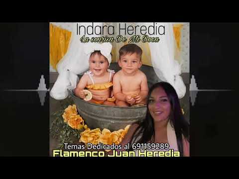 Indara Heredia - La Sonrisa De Mi Boca "Feat. Flamenco Juan Heredia"