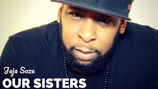 Our Sisters | Jaja Soze | Spoken Word