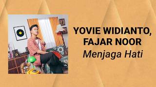Download lagu Fajar Noor & Yovie Widianto - Menjaga Hati (Lirik Video) mp3
