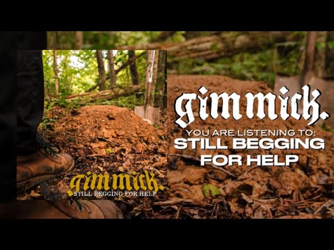 gimmick. - Still Begging For Help (Full Album)