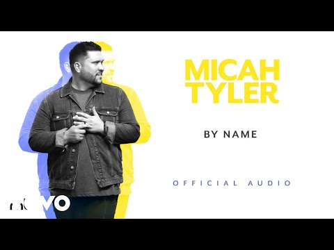 Micah Tyler - By Name (Official Audio)