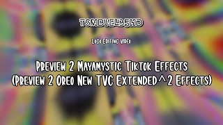 Logo Editing: Preview 2 Mayamystic TikTok Effects (Preview 2 Oreo New TVC Extended^2 Effects)