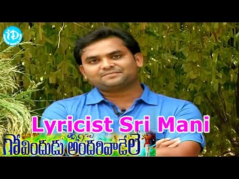 Lyricist : Sri Mani About  Govindudu Andarivadele  Gulabi Kallu Rendu Mullu   Song