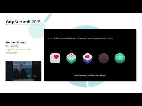 GapSummit 2018 Keynote: Dr Stephen Friend | Digital Healthcare & Personalized Medicine