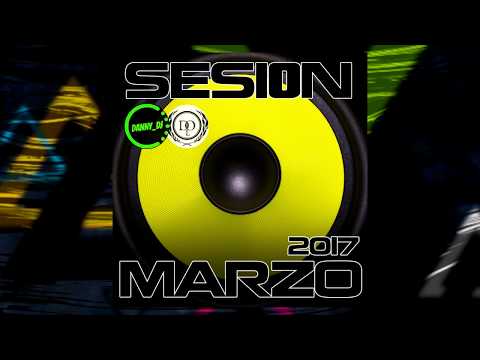 SESIÓN MARZO 2017 (DannyDJ & Dj Ortega) [Mambo, Reggaeton, Merengue, Electro Latino & Bounce]