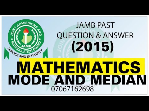 JAMB 2015 MATHEMATICS PAST QUESTION 10 Mode and Median
