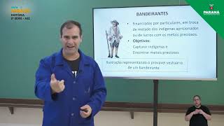 2022 | 2ª Série | História | Aula 11 - América Portuguesa Colonial: as Bandeiras