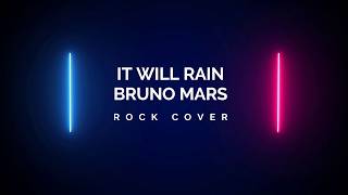 Download lagu It Will Rain - Bruno Mars [Rock Cover] mp3