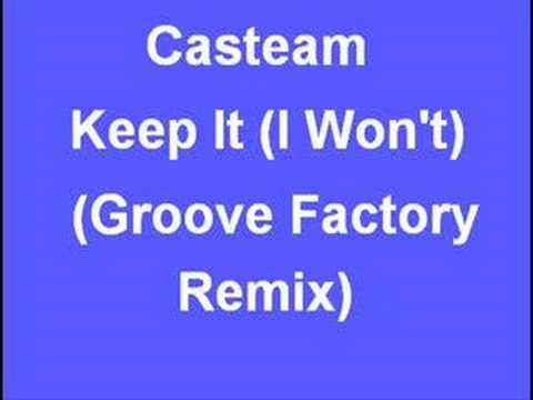 Casteam - Keep It (I Won't) (Groove Factory Remix)